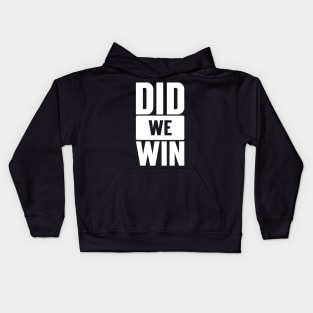 Did We Win Kids Hoodie